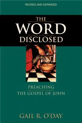 Das enthüllte Wort: Die Verkündigung des Johannes-Evangeliums - The Word Disclosed: Preaching the Gospel of John