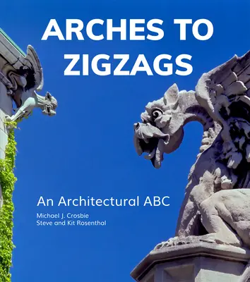 Bögen bis Zickzack: Ein architektonisches ABC - Arches to Zigzags: An Architectural ABC