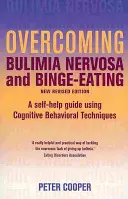 Überwindung von Bulimia nervosa und Binge Eating 3: Ein Leitfaden zur Selbsthilfe mit kognitiven Verhaltenstechniken - Overcoming Bulimia Nervosa and Binge Eating 3rd Edition: A Self-Help Guide Using Cognitive Behavioural Techniques