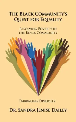 Das Streben der schwarzen Gemeinschaft nach Gleichberechtigung Armut in der schwarzen Gemeinschaft bekämpfen: Umarmung der Vielfalt - The Black Community's Quest for Equality Resolving Poverty in the Black Community: Embracing Diversity