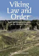 Recht und Ordnung der Wikinger: Orte und Rituale der Versammlung im mittelalterlichen Norden - Viking Law and Order: Places and Rituals of Assembly in the Medieval North