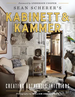 Kabinett & Kammer von Sean Scherer: Authentische Innenräume schaffen - Sean Scherer's Kabinett & Kammer: Creating Authentic Interiors