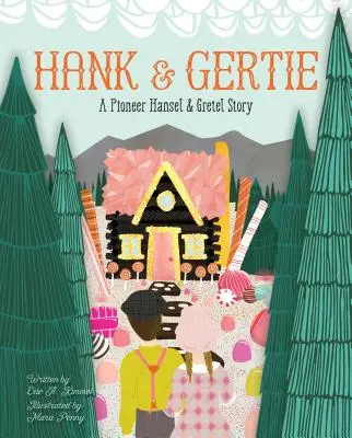 Hank und Gertie: Eine Pioniergeschichte von Hänsel und Gretel - Hank and Gertie: A Pioneer Hansel and Gretel Story