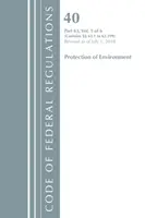 Code of Federal Regulations, Title 40 Protection of the Environment 63.1-63.599, revidiert am 1. Juli 2018 (Office Of The Federal Register (U.S.)) - Code of Federal Regulations, Title 40 Protection of the Environment 63.1-63.599, Revised as of July 1, 2018 (Office Of The Federal Register (U.S.))