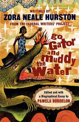 Go Gator and Muddy the Water: Aufzeichnungen - Go Gator and Muddy the Water: Writings