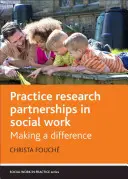 Praxis-Forschungs-Partnerschaften in der Sozialen Arbeit: Einen Unterschied machen - Practice Research Partnerships in Social Work: Making a Difference