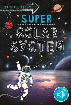 Alles über... Super-Sonnensystem: Alles, was du über unser Sonnensystem wissen willst, in einem erstaunlichen Buch - It's All About... Super Solar System: Everything You Want to Know about Our Solar System in One Amazing Book