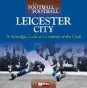 Als Fußball noch Fußball war: Leicester City - When Football Was Football: Leicester City