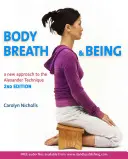 Körper, Atem und Sein: Ein neuer Leitfaden zur Alexander-Technik - Body, Breath and Being: A New Guide to the Alexander Technique