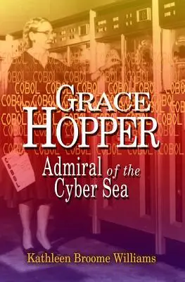 Grace Hopper: Admiral der Cyber Sea - Grace Hopper: Admiral of the Cyber Sea