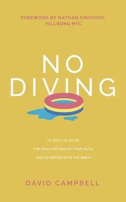 Nicht tauchen: 10 Wege, das seichte Ende des Glaubens zu vermeiden und tiefer in die Bibel einzudringen - No Diving: 10 ways to avoid the shallow end of your faith and go deeper into the Bible