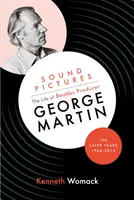 Klangbilder: Das Leben des Beatles-Produzenten George Martin, die späteren Jahre, 1966-2016 - Sound Pictures: the Life of Beatles Producer George Martin, the Later Years, 1966-2016