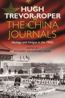 Die China-Tagebücher: Ideologie und Intrigen in den 1960er Jahren - The China Journals: Ideology and Intrigue in the 1960s