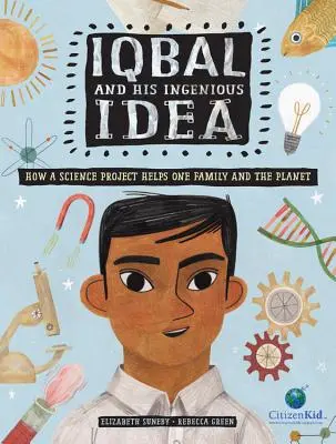 Iqbal und seine geniale Idee: Wie ein wissenschaftliches Projekt einer Familie und dem Planeten hilft - Iqbal and His Ingenious Idea: How a Science Project Helps One Family and the Planet
