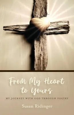 Von meinem Herzen zu deinem: Meine Reise mit Gott durch Poesie - From My Heart to Yours: My Journey with God Through Poetry