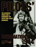 Pilots' Information File 1944: Das authentische Handbuch des Zweiten Weltkriegs für Piloten und Flugingenieure - Pilots' Information File 1944: The Authentic World War II Guidebook for Pilots and Flight Engineers