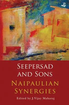 Seepersad und Söhne: Naipaulsche Synergien - Seepersad and Sons: Naipaulian Synergies