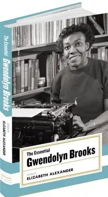 Das Wesentliche von Gwendolyn Brooks: (amerikanisches Dichterprojekt #19) - The Essential Gwendolyn Brooks: (american Poets Project #19)