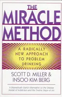 Wundermethode: Eine radikal neue Herangehensweise an problematisches Trinken (überarbeitet) - Miracle Method: A Radically New Approach to Problem Drinking (Revised)