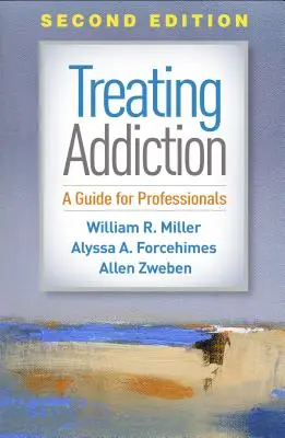 Behandlung von Sucht, zweite Auflage: Ein Leitfaden für Fachleute - Treating Addiction, Second Edition: A Guide for Professionals