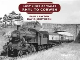 Verlorene Linien von Wales: Rhyl bis Corwen - Lost Lines of Wales: Rhyl To Corwen