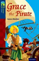 Oxford Reading TreeTops Belletristik: Stufe 14: Grace der Pirat - Oxford Reading Tree TreeTops Fiction: Level 14: Grace the Pirate