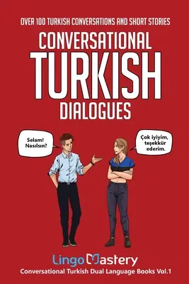 Türkische Konversationsdialoge: Über 100 türkische Konversationen und Kurzgeschichten - Conversational Turkish Dialogues: Over 100 Turkish Conversations and Short Stories