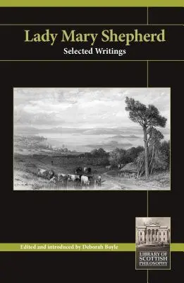 Lady Mary Shepherd: Ausgewählte Schriften - Lady Mary Shepherd: Selected Writings