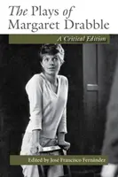 Die Theaterstücke von Margaret Drabble: Eine kritische Ausgabe - The Plays of Margaret Drabble: A Critical Edition