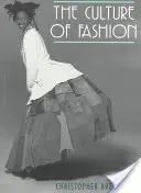 Die Kultur der Mode: Eine neue Geschichte der modischen Kleidung - The culture of fashion: A new history of fashionable dress