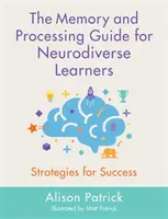 Das Gedächtnis- und Verarbeitungshandbuch für neurodiverse Lernende: Strategien für den Erfolg - The Memory and Processing Guide for Neurodiverse Learners: Strategies for Success
