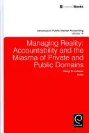 Die Wirklichkeit verwalten: Rechenschaftspflicht und das Miasma der privaten und öffentlichen Bereiche - Managing Reality: Accountability and the Miasma of Private and Public Domains
