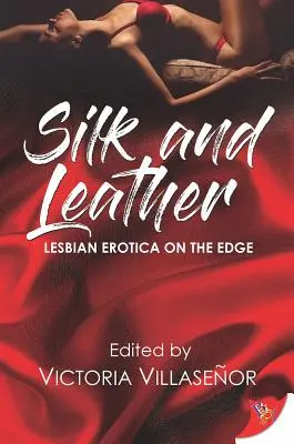 Seide und Leder: Lesbische Erotik mit Pfiff - Silk and Leather: Lesbian Erotica with an Edge