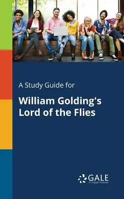 Ein Studienführer für William Goldings Herr der Fliegen - A Study Guide for William Golding's Lord of the Flies