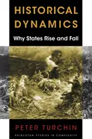 Historische Dynamiken: Warum Staaten aufsteigen und fallen - Historical Dynamics: Why States Rise and Fall