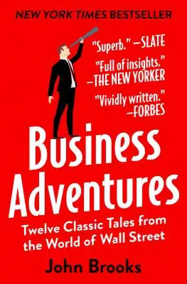 Business-Abenteuer: Zwölf klassische Geschichten aus der Welt der Wall Street - Business Adventures: Twelve Classic Tales from the World of Wall Street