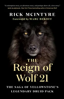 Die Herrschaft des Wolfes 21: Die Saga von Yellowstones legendärem Druidenrudel - The Reign of Wolf 21: The Saga of Yellowstone's Legendary Druid Pack