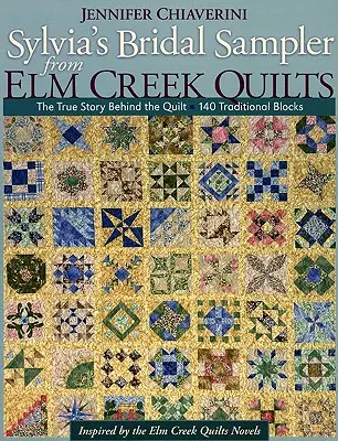 Sylvia's Bridal Sampler von Elm Creek Quilts - Print on Demand Edition: Die wahre Geschichte hinter dem Quilt - 140 traditionelle Blöcke - Sylvia's Bridal Sampler from Elm Creek Quilts-Print on Demand Edition: The True Story Behind the Quilt - 140 Traditional Blocks