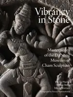 Lebendigkeit in Stein: Meisterwerke aus dem Danang Museum für Cham-Skulpturen - Vibrancy in Stone: Masterpieces of the Danang Museum of Cham Sculpture