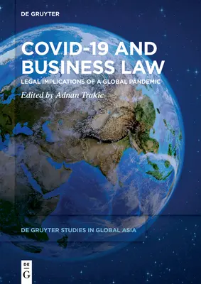 Covid-19 und Wirtschaftsrecht: Rechtliche Implikationen einer globalen Pandemie - Covid-19 and Business Law: Legal Implications of a Global Pandemic