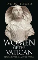 Die Frauen des Vatikans: Weibliche Macht in einer männlichen Welt - Women of the Vatican: Female Power in a Male World