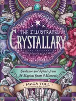 Das illustrierte Kristallarium: Anleitung und Rituale aus 36 magischen Edelsteinen und Mineralien - The Illustrated Crystallary: Guidance and Rituals from 36 Magical Gems & Minerals