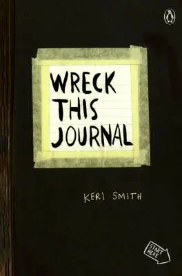 Wreck This Journal (Schwarz): Schaffen heißt zerstören - Wreck This Journal (Black): To Create Is to Destroy