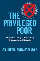 Die privilegierten Armen: Wie Elitehochschulen benachteiligte Studenten im Stich lassen - The Privileged Poor: How Elite Colleges Are Failing Disadvantaged Students