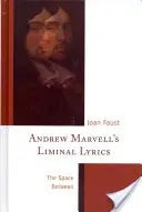 Andrew Marvells liminale Lyrik: Der Raum dazwischen - Andrew Marvell's Liminal Lyrics: The Space Between