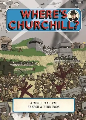 Wo ist Churchill: Ein Such- und Findbuch zum Zweiten Weltkrieg - Where's Churchill: A World War Two Search & Find Book