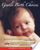 Sanfte Entscheidungen bei der Geburt - Gentle Birth Choices