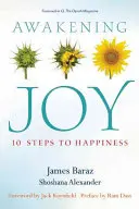 Freude erwecken: 10 Schritte zum Glücklichsein - Awakening Joy: 10 Steps to Happiness
