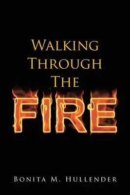 Durch das Feuer gehen - Walking Through The Fire