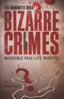 Mammutbuch der bizarren Verbrechen - Mammoth Book of Bizarre Crimes